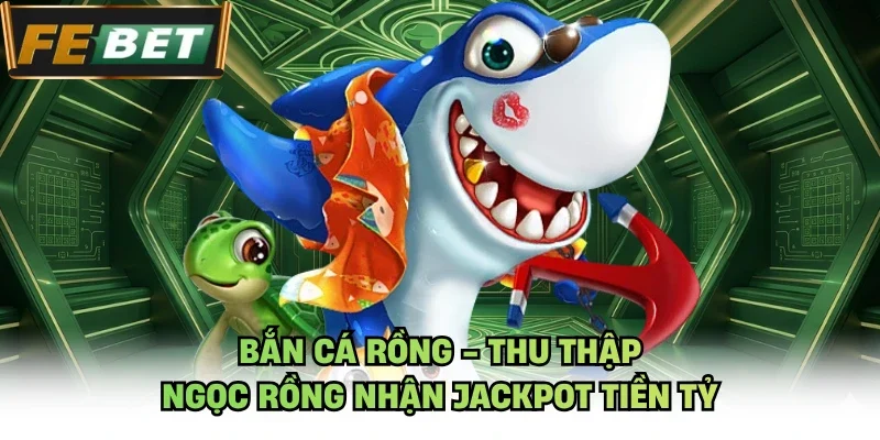 Bắn cá Rồng