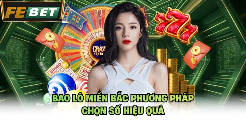 Bao lô miền bắc phương pháp chọn số hiệu quả