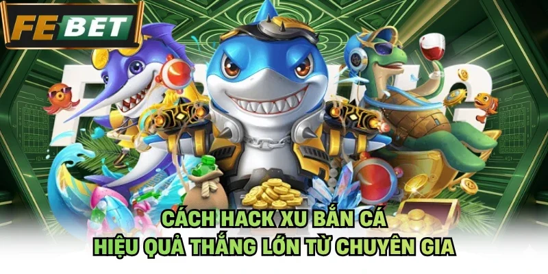 cách hack xu bắn cá