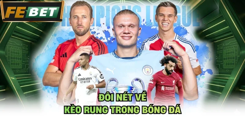 Đôi nét về kèo rung trong bóng đá
