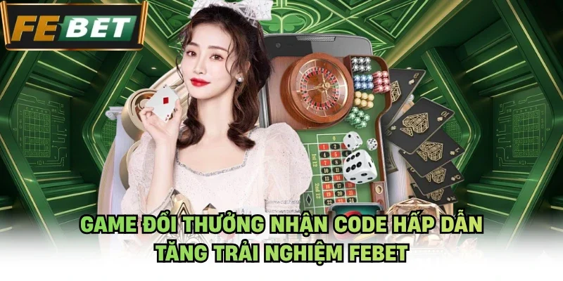 Game đổi thưởng nhận code