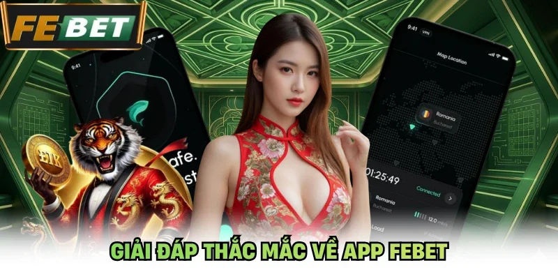 Giải đáp thắc mắc về app Febet