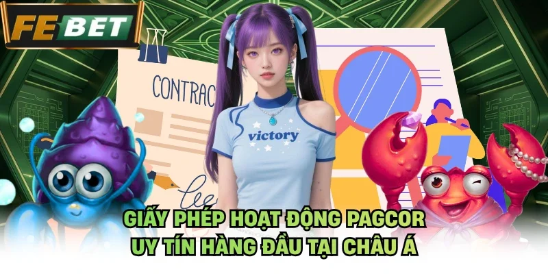 Giấy phép hoạt động PAGCOR uy tín hàng đầu tại châu Á