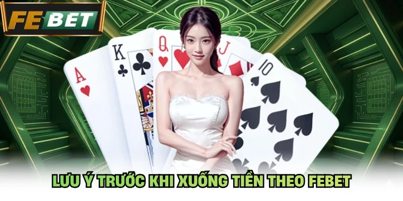 Lưu ý trước khi xuống tiền theo Febet