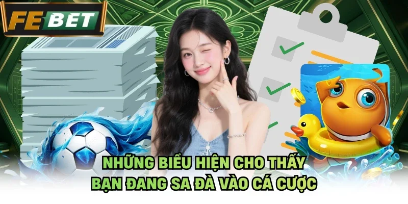 Những biểu hiện cho thấy bạn đang sa đà vào cá cược