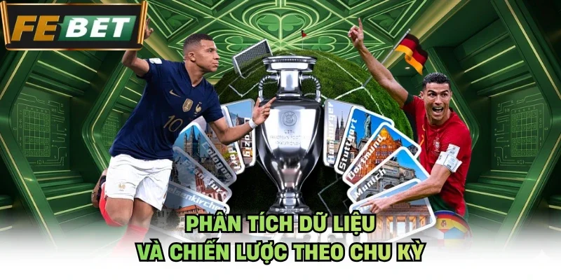 Phân tích dữ liệu và chiến lược theo chu kỳ