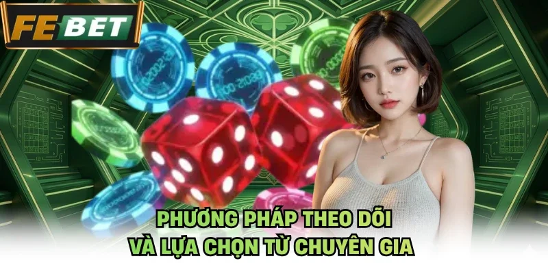Phương pháp theo dõi và lựa chọn từ chuyên gia